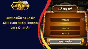 Hướng dẫn đăng ký iwin club