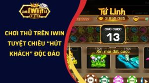 Chơi thử trên iWin - Tuyệt chiêu “hút khách” độc đáo